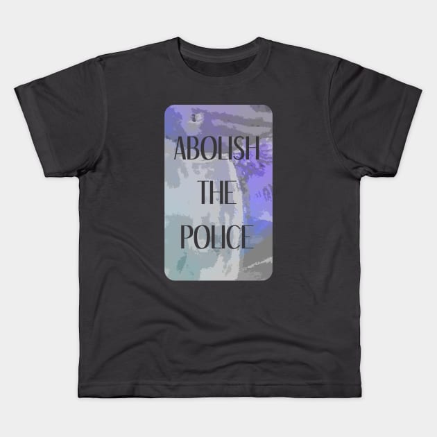 abolish the police Kids T-Shirt by inSomeBetween